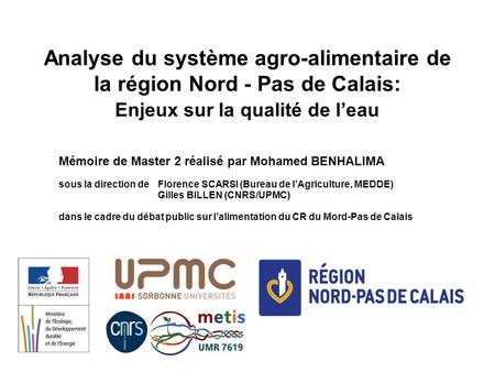 Analyse du système agro-alimentaire de la région Nord - Pas de Calais: Enjeux sur la qualité de l’eau Mémoire de Master 2 réalisé par Mohamed BENHALIMA.