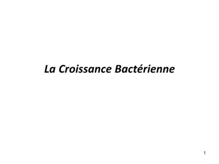 La Croissance Bactérienne
