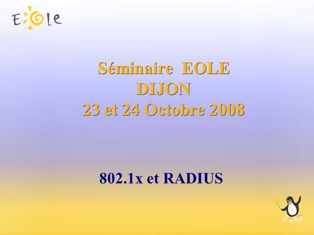 Séminaire EOLE DIJON 23 et 24 Octobre x et RADIUS.