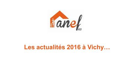 Les actualités 2016 à Vichy…. Pôle de Santé Publique P.S.P. ANTENNE DE VICHY/ SASPP.