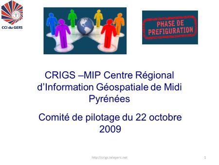 CRIGS –MIP Centre Régional d’Information Géospatiale de Midi Pyrénées Comité de pilotage du 22 octobre 2009