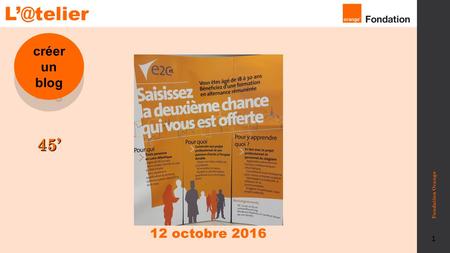 Créer un blog Fondation Orange 1 12 octobre ’