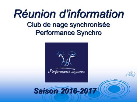 Réunion d’information Club de nage synchronisée Performance Synchro Saison