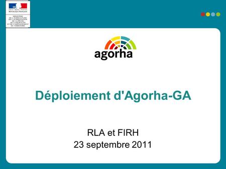 Déploiement d'Agorha-GA RLA et FIRH 23 septembre 2011.