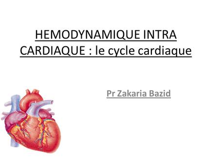 HEMODYNAMIQUE INTRA CARDIAQUE : le cycle cardiaque