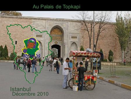 Au Palais de Topkapi Istanbul Décembre La porte de l’auguste ou porte impériale Le palais de Topkapı est un palais d'Istanbul. De 1465 à 1853, il.