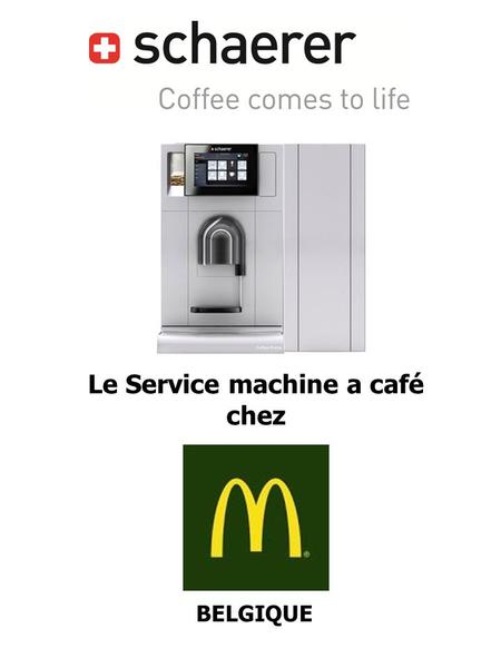 BELGIQUE Le Service machine a café chez. Rappel des caractéristiques de votre dossier Remplacement de vos machines a café Machine en service par le personnel.