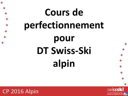 Cours de perfectionnement pour DT Swiss-Ski alpin.