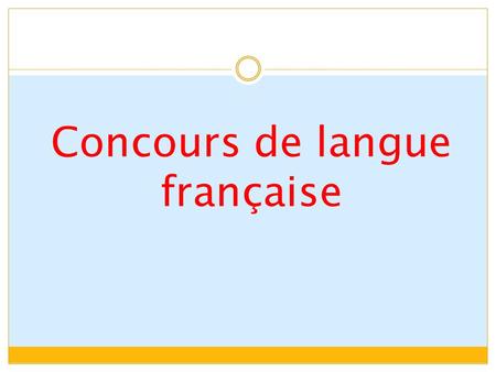 Concours de langue française. Complétez avec le verbe indiqué entre parenthèses à la forme verbale qui s’impose : (2points) 1. (pouvoir) On veille à ce.