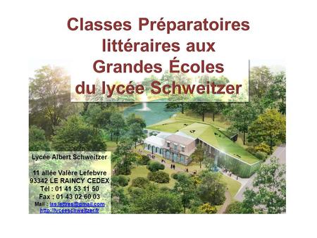 Lycée Albert Schweitzer 11 allée Valère Lefebvre LE RAINCY CEDEX Tél : Fax : Mail :
