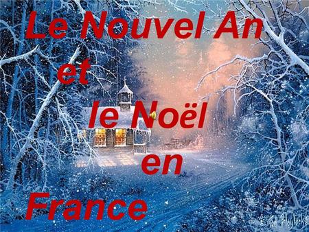 Le Nouvel An et le No ël en France Noël est une fête chrétienne célébrant chaque année la naissance de Jésus, appelée Nativité. À l'origine, cette fête.