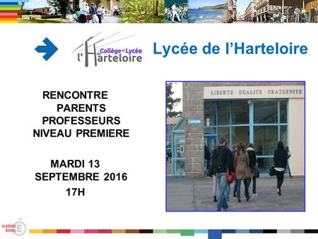 Lycée de l’Harteloire RENCONTRE PARENTS PROFESSEURS NIVEAU PREMIERE MARDI 13 SEPTEMBRE H.