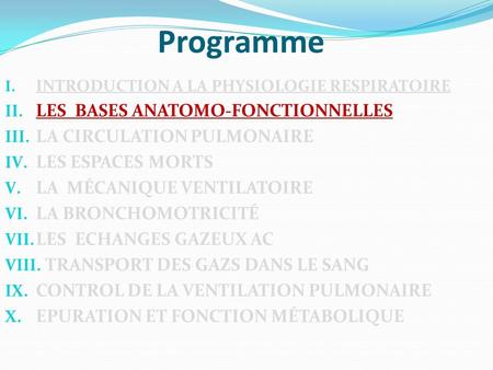 Programme LES BASES ANATOMO-FONCTIONNELLES LA CIRCULATION PULMONAIRE