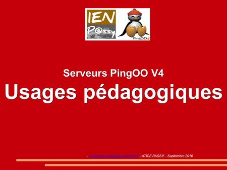 Serveurs PingOO V4 Usages pédagogiques - - ATICE PASSY – Septembre