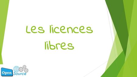 Les licences libres. SOMMAIRE I- Définitions II- Les types de licences libres ●Copyleft ●licence permissive III- Les différences dans les licences IV-