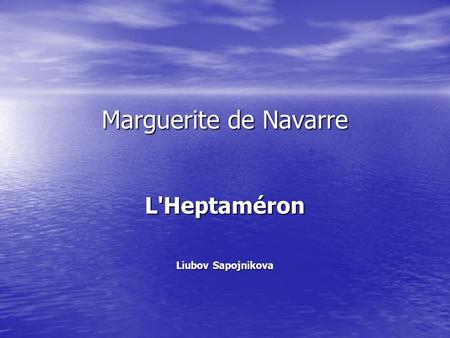 Marguerite de Navarre L'Heptaméron Liubov Sapojnikova.
