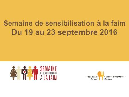 Semaine de sensibilisation à la faim Du 19 au 23 septembre 2016.