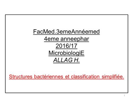 FacMed. 3emeAnnéemed 4eme anneephar 2016/17 MicrobiologiE ALLAG H