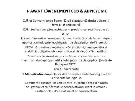 I- AVANT L’AVENEMENT CDB & ADPIC/OMC CUP et Convention de Berne : Droit d’auteur (& droits voisins) > formes et originalité CUP : Indications géographiques.