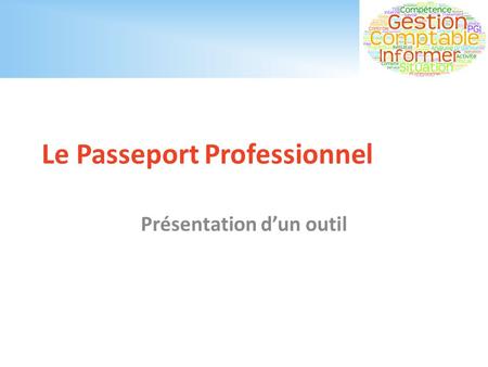 Le Passeport Professionnel Présentation d’un outil.
