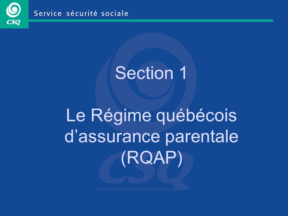 Section 1 Le Regime Quebecois D Assurance Parentale Rqap Ppt Telecharger