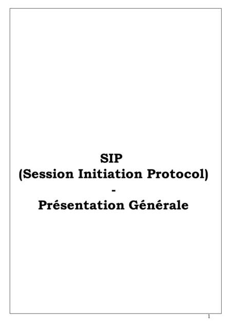 1 SIP (Session Initiation Protocol) - Présentation Générale.