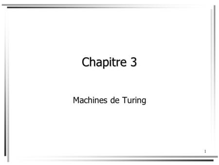 Chapitre 3 Machines de Turing.