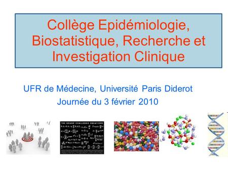 UFR de Médecine, Université Paris Diderot Journée du 3 février 2010