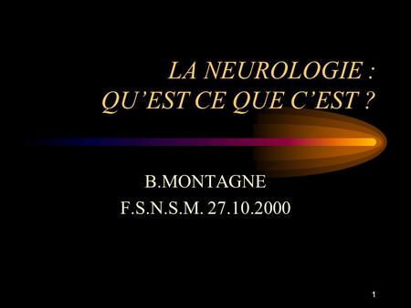 LA NEUROLOGIE : QU’EST CE QUE C’EST ?