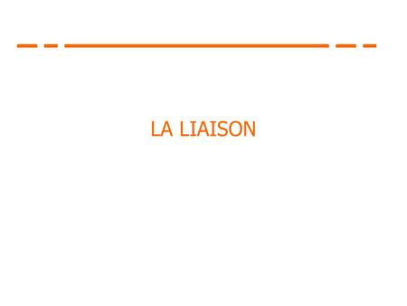 LA LIAISON.
