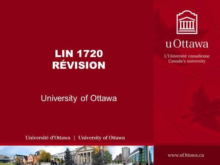 LIN 1720 RÉVISION University of Ottawa.