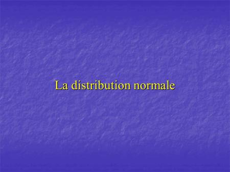 La distribution normale