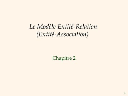 Le Modèle Entité-Relation (Entité-Association)