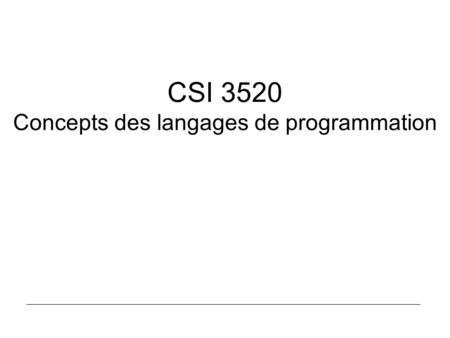 CSI 3520 Concepts des langages de programmation