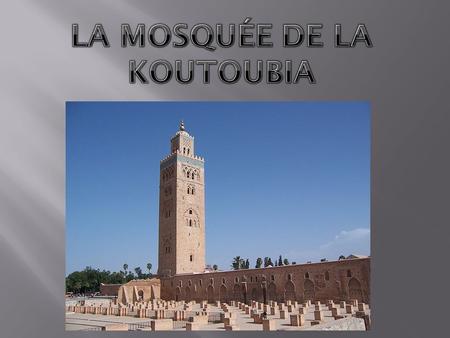 La Mosquée de la Koutoubia