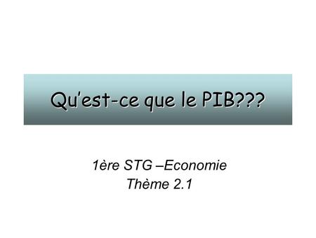 1ère STG –Economie Thème 2.1