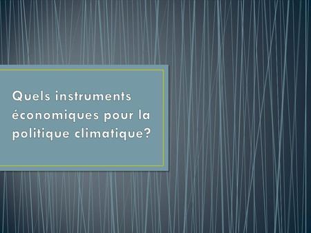 Quels instruments économiques pour la politique climatique?