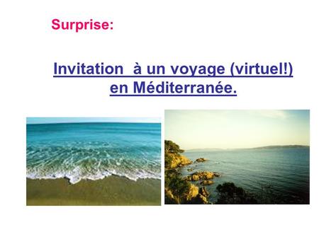 Invitation à un voyage (virtuel!) en Méditerranée.