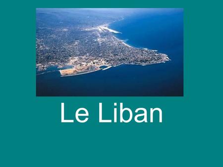 Le Liban Le Liban.