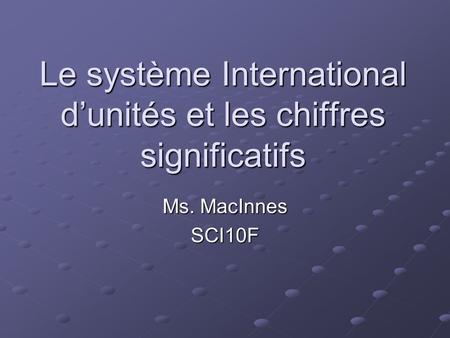 Le système International d’unités et les chiffres significatifs