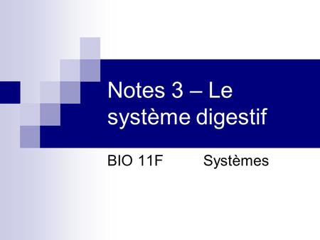 Notes 3 – Le système digestif