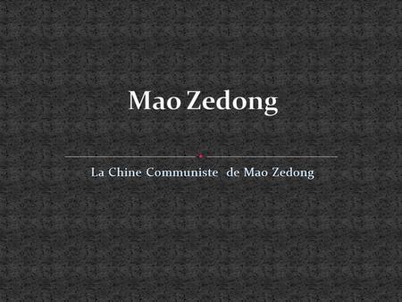 La Chine Communiste de Mao Zedong