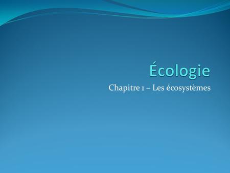 Chapitre 1 – Les écosystèmes