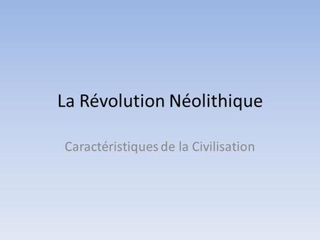 La Révolution Néolithique