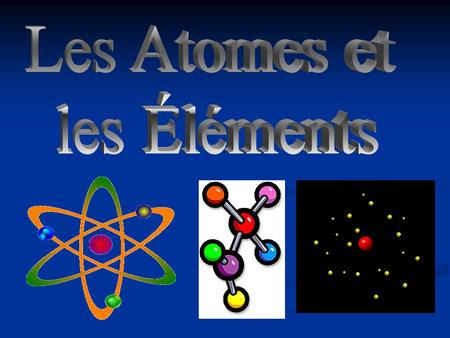 Les Atomes et les Éléments.