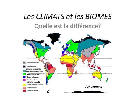 Les CLIMATS et les BIOMES