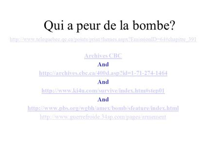 Qui a peur de la bombe? Archives CBC And