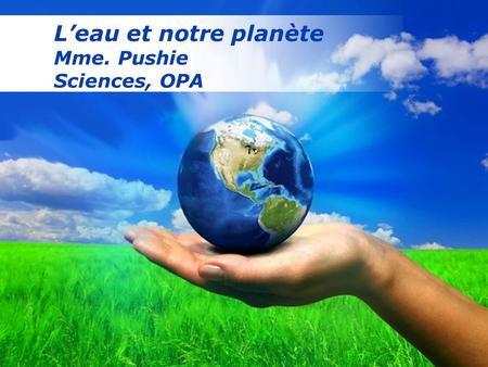 L’eau et notre planète Mme. Pushie Sciences, OPA