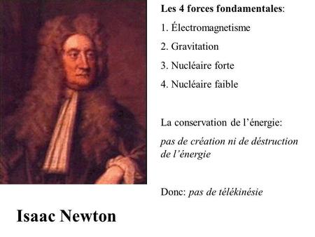 Isaac Newton Les 4 forces fondamentales: 1. Électromagnetisme