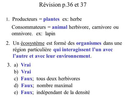 Révision p.36 et 37 1.  Producteurs = plantes  ex: herbe